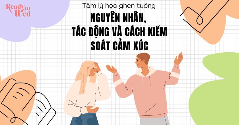 Tâm lý học ghen tuông_ Nguyên nhân, tác động và cách kiểm soát cảm xúc