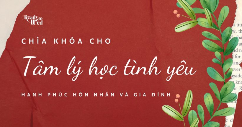 Tâm lý học tình yêu Chìa khóa cho hạnh phúc hôn nhân và gia đình